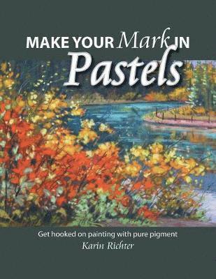 Karin Richter - Make Your Mark in Pastels, Häftad