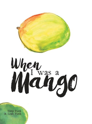 bokomslag When I Was a Mango