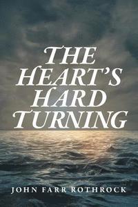 bokomslag Heart's Hard Turning