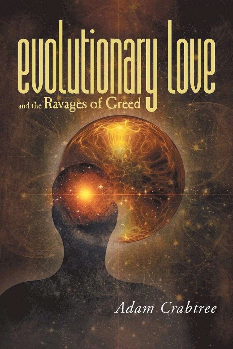 Adam Crabtree - Evolutionary Love and the Ravages of Greed, Häftad
