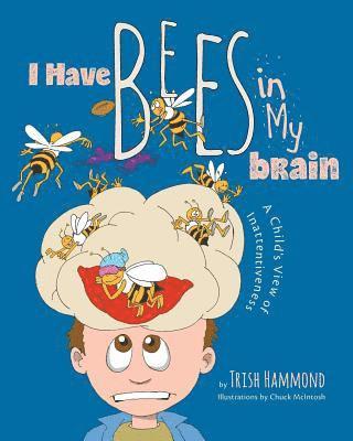 I Have Bees in My Brain 1