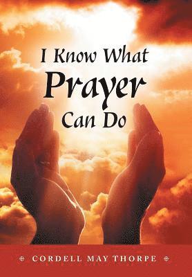 I Know What Prayer Can Do 1