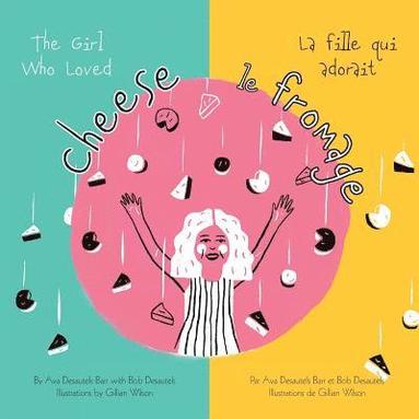 Bob Desautels, Ava Desautels Barr - Girl Who Loved Cheese, Häftad