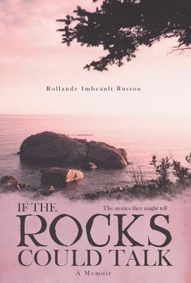 If the Rocks Could Talk 1