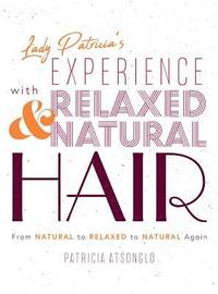 bokomslag Lady Patricia's Experience with Relaxed and Natural Hair