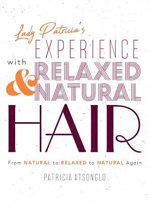 bokomslag Lady Patricia's Experience with Relaxed and Natural Hair
