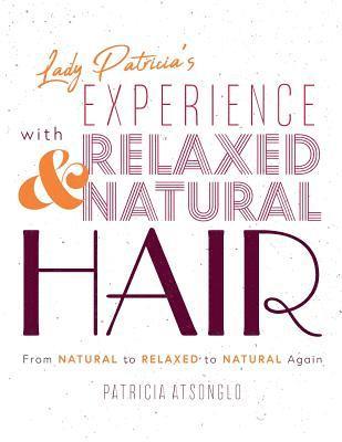 bokomslag Lady Patricia's Experience with Relaxed and Natural Hair