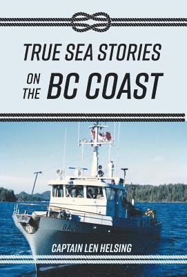 True Sea Stories on the BC Coast 1