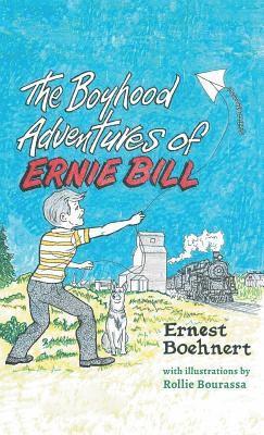 bokomslag The Boyhood Adventures of Ernie Bill