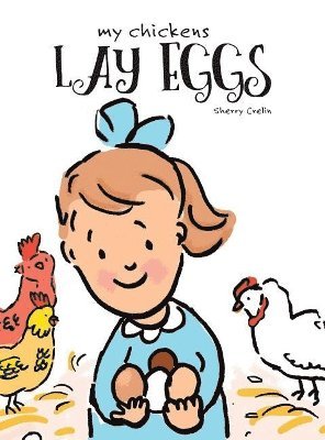 bokomslag My Chickens Lay Eggs