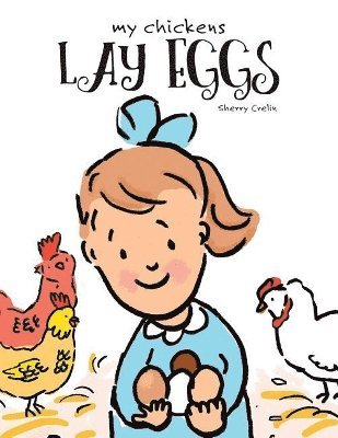 bokomslag My Chickens Lay Eggs