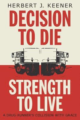 bokomslag Decision To Die / Strength To Live