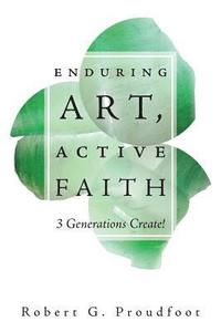 bokomslag Enduring Art, Active Faith