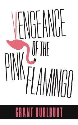 Vengeance of the Pink Flamingo 1