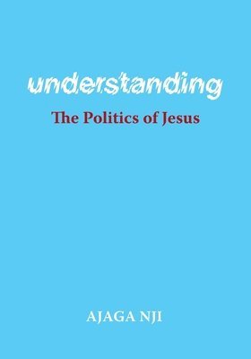 Understanding the Politics of Jesus 1