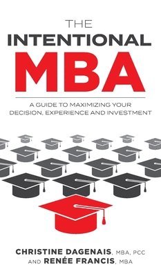 Christine Dagenais, Renée Francis - Intentional MBA, Inbunden