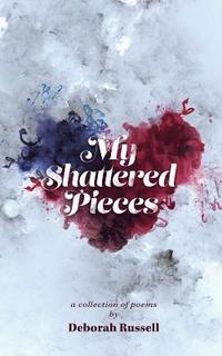 bokomslag My Shattered Pieces