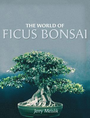 bokomslag The World of Ficus Bonsai