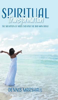 Dennis Marshall, Betty Bayer, Sarah Gouda - Spiritual Transformation, Inbunden