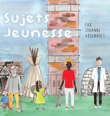 Johanne Arsenault - Sujets Jeunesse, Inbunden