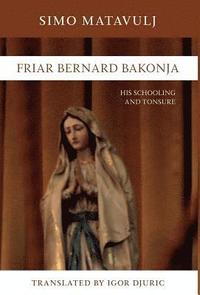 bokomslag Friar Bernard Bakonja
