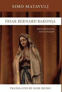 bokomslag Friar Bernard Bakonja