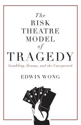 bokomslag The Risk Theatre Model of Tragedy