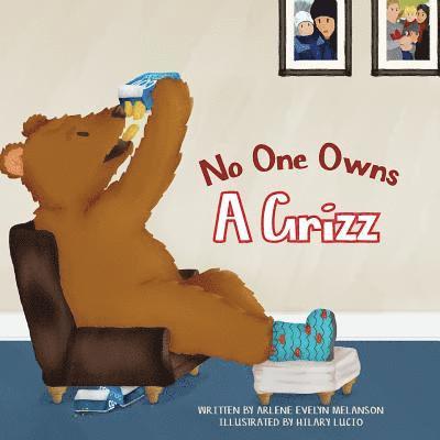 Arlene Evelyn Melanson - No One Owns A Grizz, Häftad