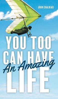 You Too Can Have An Amazing Life 1