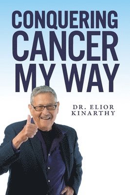 Conquering Cancer My Way 1