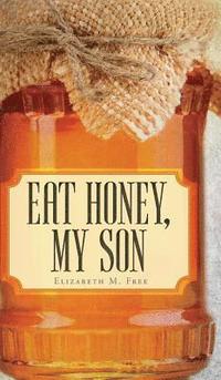 bokomslag Eat Honey, My Son