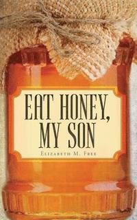 bokomslag Eat Honey, My Son