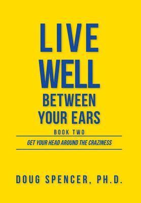 Live Well Between Your Ears 1