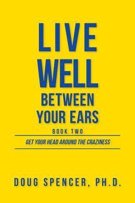 Live Well Between Your Ears 1