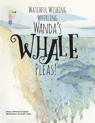 Watchful Wishing Whirling Wanda's Whale Pleas! 1