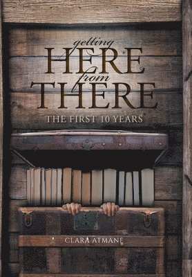 Clara Atmane - Getting Here From There, Inbunden