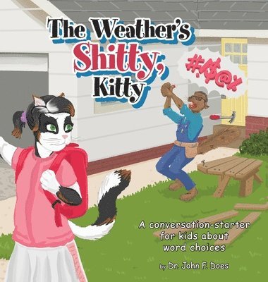 The Weather's Shitty, Kitty 1