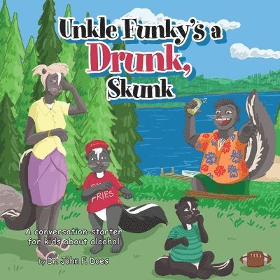 Uncle funky's a Drunk Skunk 1