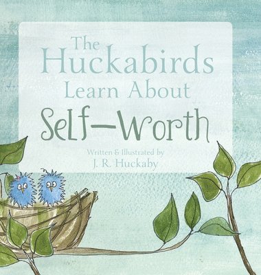 bokomslag The Huckabirds Learn about Self-Worth