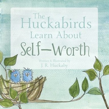 bokomslag The Huckabirds Learn about Self-Worth