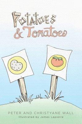 Peter Wall, Christyane Wall - Potatoes and Tomatoes, Inbunden