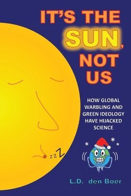 L D Den Boer, L. D. Den Boer, L.D. den Boer - It's The Sun, Not Us, Häftad