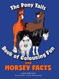 bokomslag The Pony Tails Book of Colouring Fun and Horsey Facts