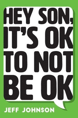 Hey Son, It's Ok To Not Be Ok 1