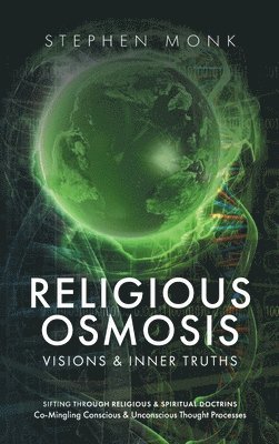 Stephen Monk - Religious Osmosis, Inbunden