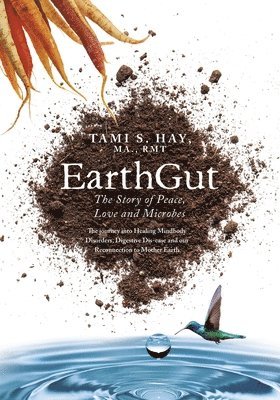 Tami S Hay, Tami S. Hay - EarthGut, Häftad