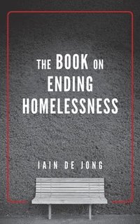 bokomslag The Book on Ending Homelessness