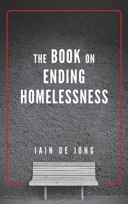 bokomslag The Book on Ending Homelessness