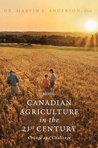bokomslag Canadian Agriculture in the 21st Century