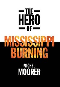 bokomslag The Hero of Mississippi Burning
